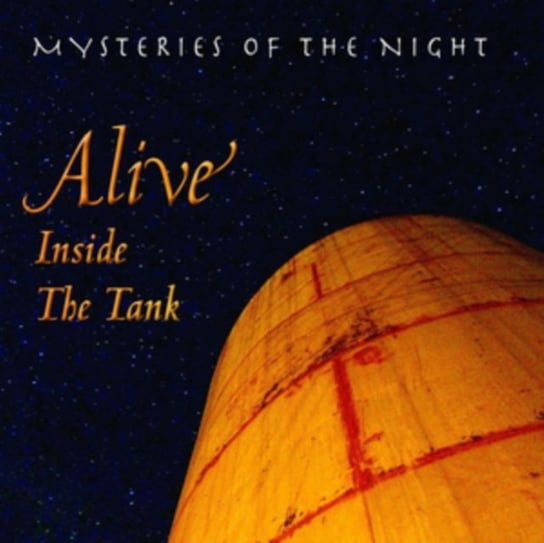Alive Inside the Tank Mysteries of the Night