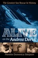 Alive on the Andrea Doria!: The Greatest Sea Rescue in History Simpson Pierette, Simpson Pierette Domenica