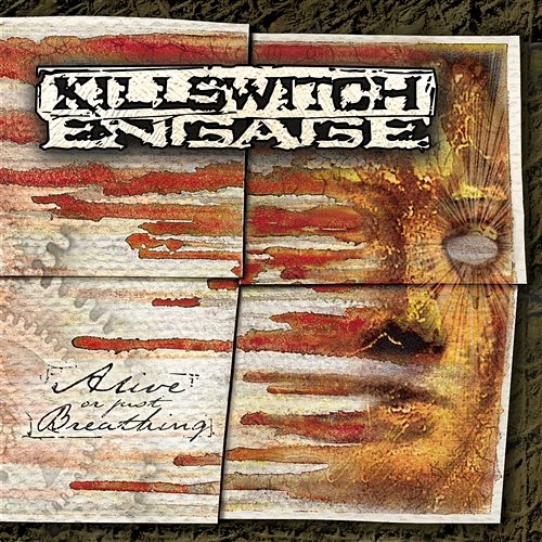 Alive or Just Breathing Killswitch Engage