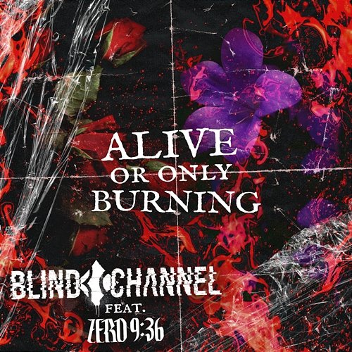 Alive or Only Burning Blind Channel feat. Zero 9:36