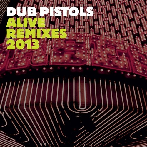 Alive (Remixes) Dub Pistols feat. Red Star Lion