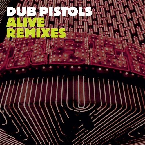 Alive (Remixes) Dub Pistols