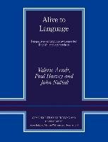 Alive to Language: Perspectives on Language Awareness for English Language Teachers Arndt Valerie, Harvey Paul, Nuttall John