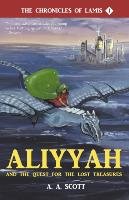Aliyyah and the Quest for the Lost Treasures Scott Ayesha Abdullah