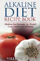 Alkaline Diet Recipe Book Alston Valerie