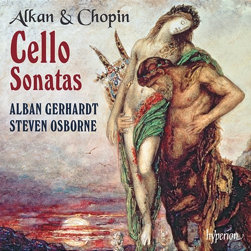 Alkan & Chopin: Cello Sonatas Alban Gerhardt, Steven Osborne