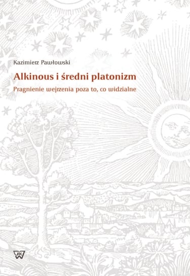Alkinous i średni platonizm Pawłowski Kazimierz