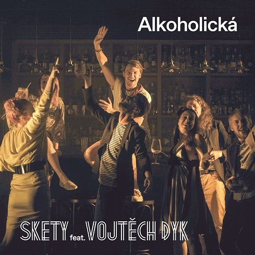 Alkoholická Skety feat. Vojtěch Dyk