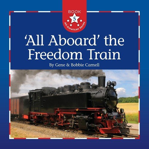 All Aboard the Freedom Train Carnell Gene