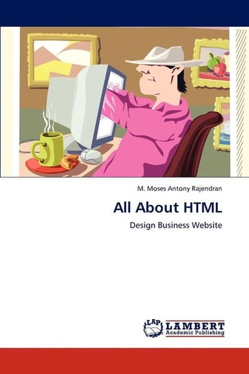 All About HTML Rajendran M. Moses Antony