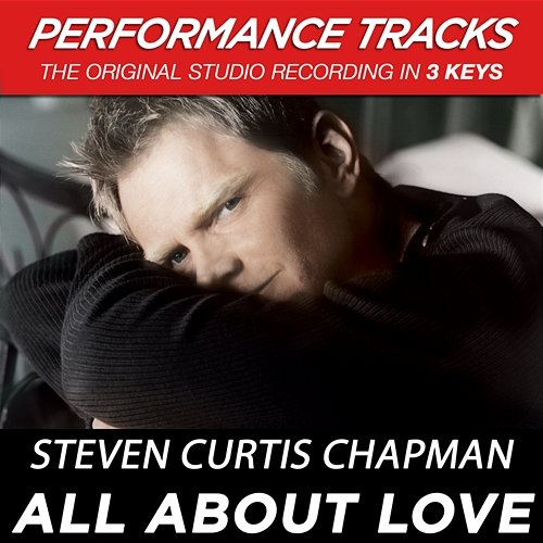 All About Love Steven Curtis Chapman