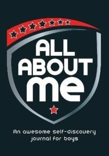 All About Me: An Awesome Self-Discovery Journal for Boys Opracowanie zbiorowe