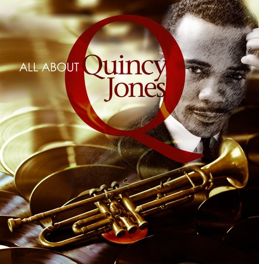 All About Quincy Jones Jones Quincy