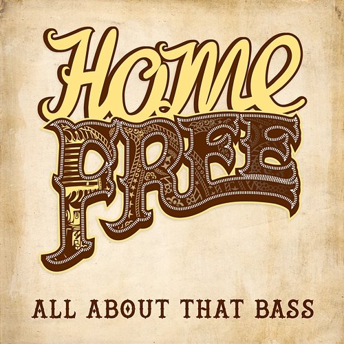 All About That Bass Home Free