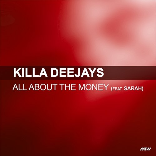 All About The Money Killa Deejays feat. Sarah