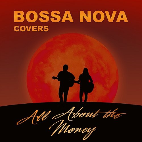 All About the Money Bossa Nova Covers, Mats & My