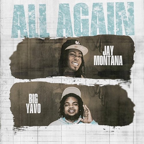 All Again Big Yavo, Jay Montana