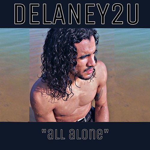 All Alone Delaney2u