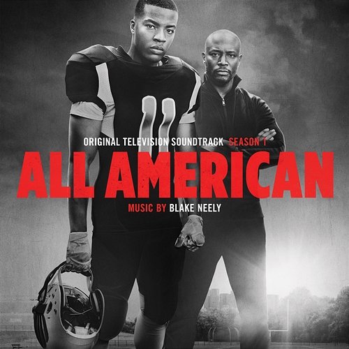 All American: Season 1 (Original Television Soundtrack) Blake Neely