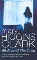 All Around The Town Higgins Clark Mary