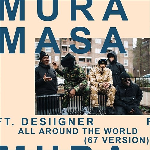 All Around The World Mura Masa feat. Desiigner, 67