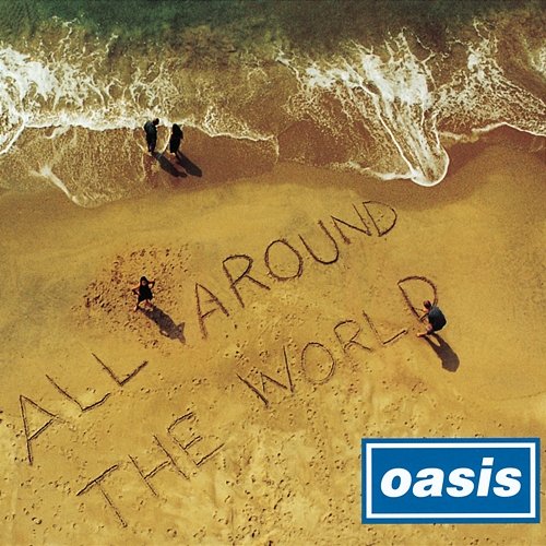 All Around The World Oasis