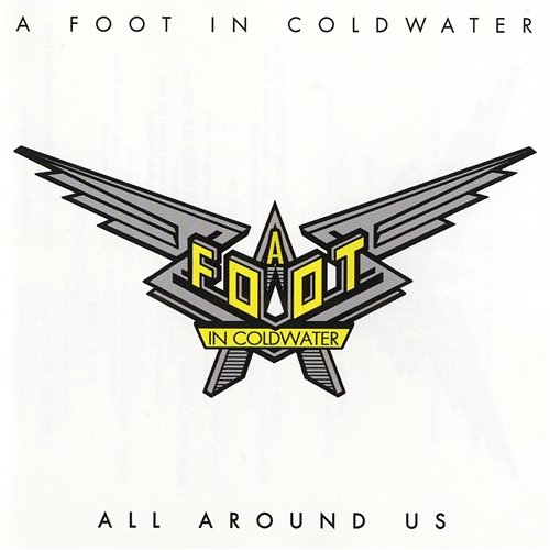 All Around Us A Foot In Coldwater