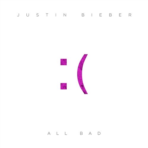 All Bad Justin Bieber