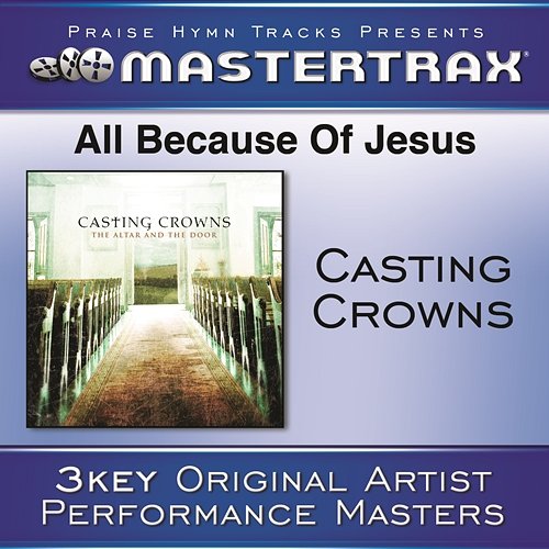 All Because Of Jesus [Performance Tracks] Casting Crowns