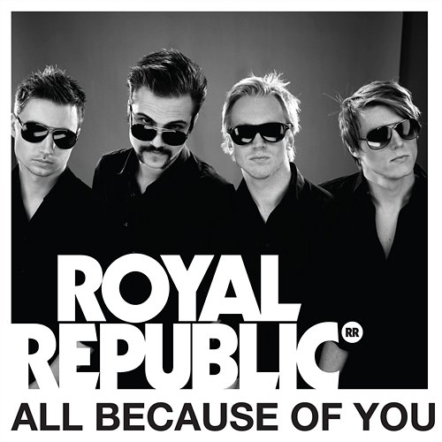All Because Of You Royal Republic