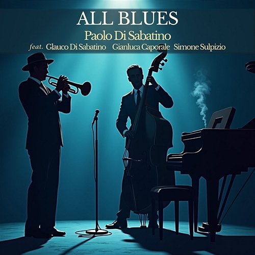 All Blues Paolo Di Sabatino, Simone Sulpizio, Glauco Di Sabatino, Gianluca Caporale
