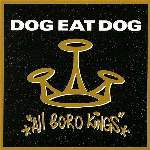 All Boro Kings Dog Eat Dog