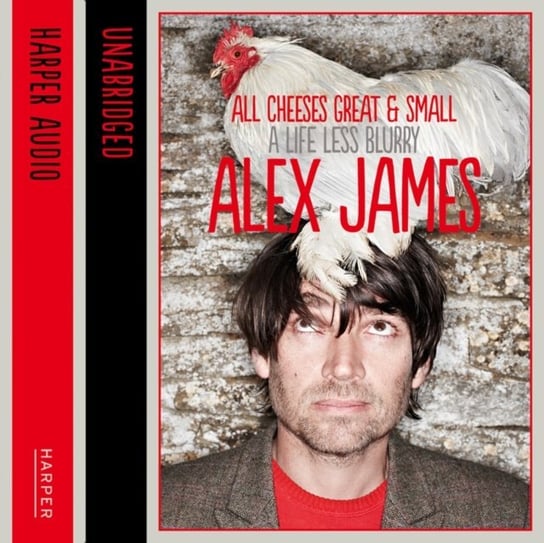 All Cheeses Great and Small James Alex