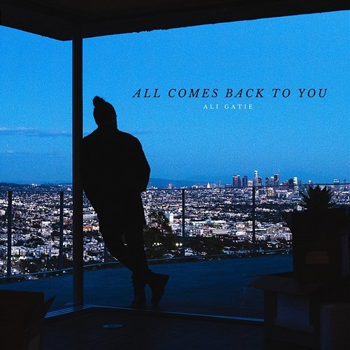 All Comes Back To You Ali Gatie