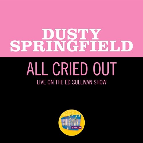 All Cried Out Dusty Springfield