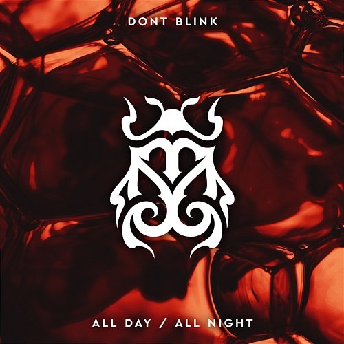 ALL DAY / ALL NIGHT DONT BLINK