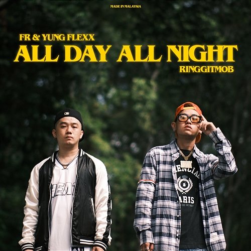 All Day All Night Ringgit Mob, YUNG FLEXX, Fr