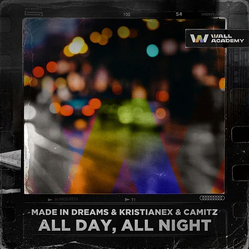 All Day, All Night Made In Dreams, Kristianex, Camitz