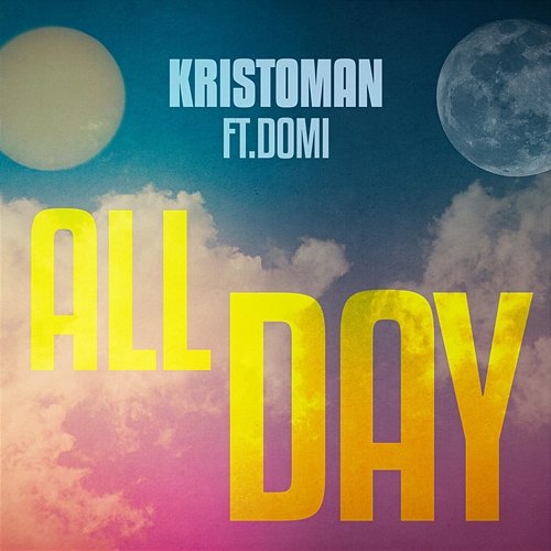 ALL DAY Kristóman feat. Domi