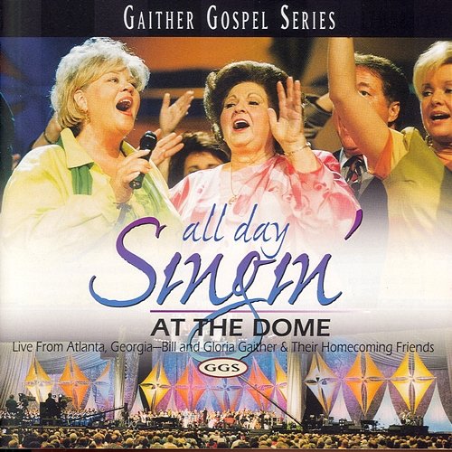 All Day Singin At The Dome Bill & Gloria Gaither