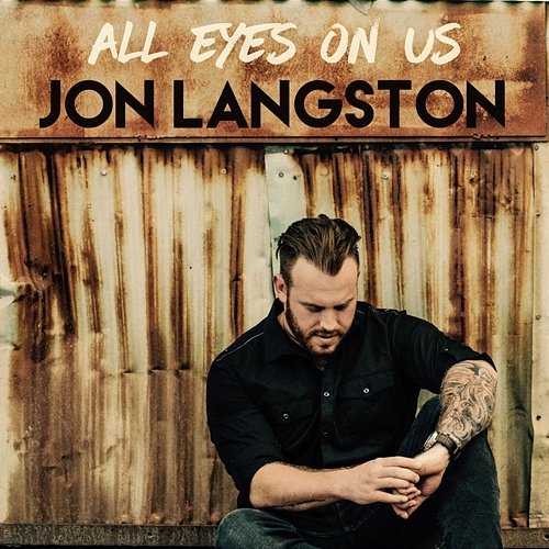 All Eyes On Us Jon Langston