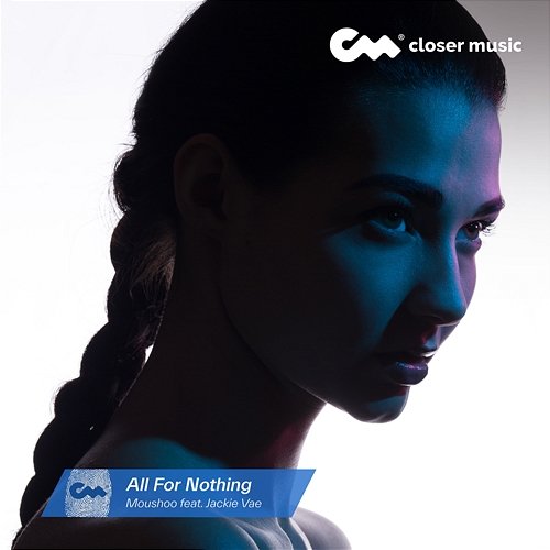 All For Nothing Moushoo feat. Jackie Vae