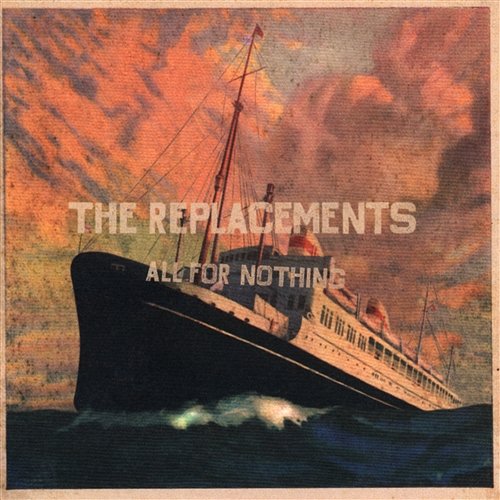 All for Nothing / Nothing for All The Replacements