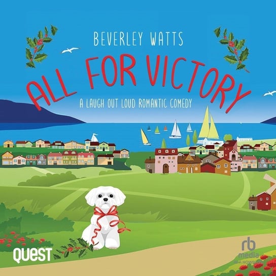 All For Victory. A Romantic Comedy Beverley Watts