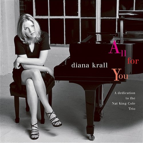 All For You (A Dedication To The Nat King Cole Trio) Diana Krall