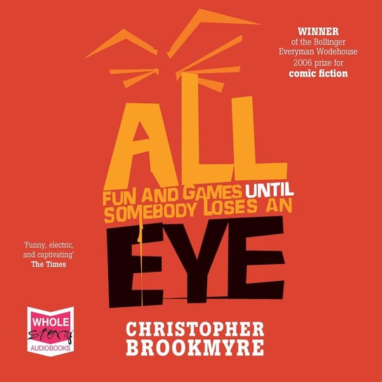 All Fun and Games Until Somebody Loses an Eye Brookmyre Chris
