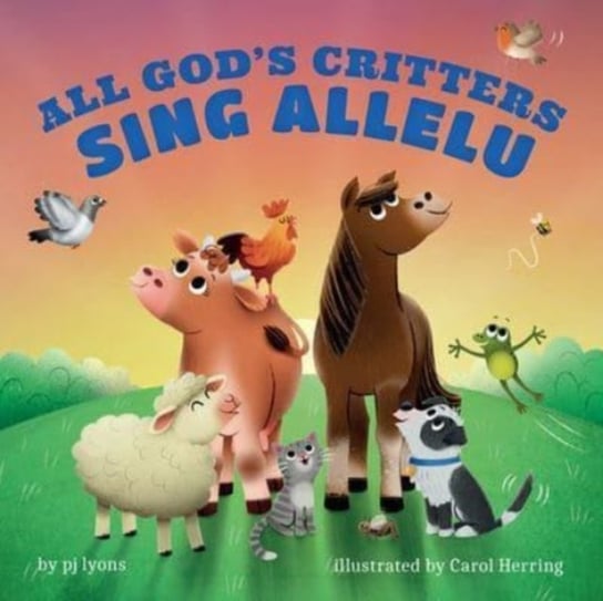 All Gods Critters Sing Allelu pj lyons