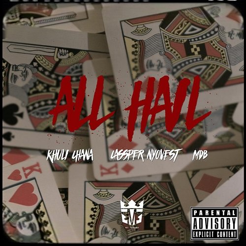 All Hail Khuli Chana feat. Cassper Nyovest, MdB