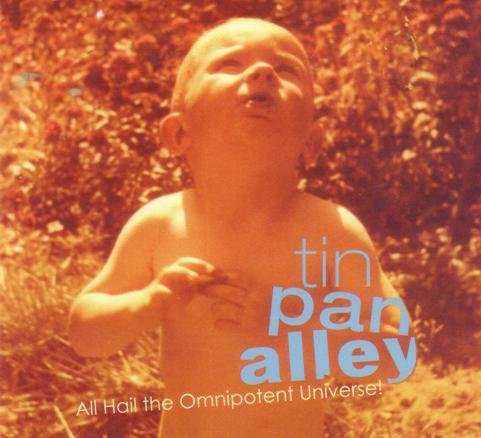 All Hail The Omnipotent Universe Tin Pan Alley