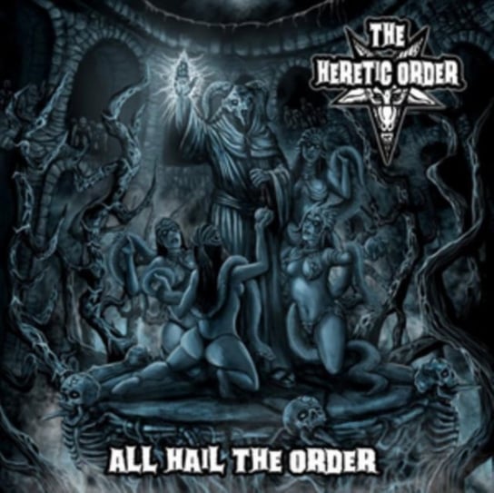 All Hail The Order The Heretic Order